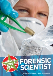 What's it Like to be a Forensic Scientist?, Paperback What's it Like to be a Forensic Scientist?, Paperback
