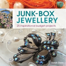 Junk-Box Jewellery : 25 Inspirational Budget Projects, Paperback Book Junk-Box Jewellery : 25 Inspirational Budget Projects, Paperback Book