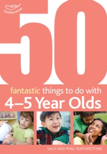 50 Fantastic Things to Do with Four and Five Year Olds : 40-60+ Months, Paperback Book 50 Fantastic Things to Do with Four and Five Year Olds : 40-60+ Months, Paperback Book