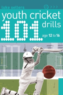 101 Youth Cricket Drills Age 12-16, Paperback 101 Youth Cricket Drills Age 12-16, Paperback