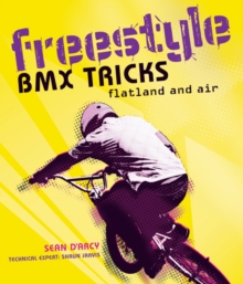 Freestyle BMX Tricks : Flatland and Air, Paperback Book Freestyle BMX Tricks : Flatland and Air, Paperback Book