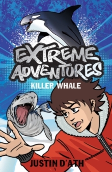 Extreme Adventures: Killer Whale, Paperback Extreme Adventures: Killer Whale, Paperback