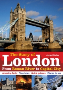The Story of London : From Roman River to Capital City, Paperback Book The Story of London : From Roman River to Capital City, Paperback Book