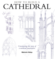 How to Build a Cathedral, Hardback Book How to Build a Cathedral, Hardback Book