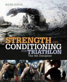 Strength and Conditioning for Triathlon : The 4th Discipline, Paperback Book Strength and Conditioning for Triathlon : The 4th Discipline, Paperback Book