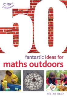 50 Fantastic Ideas for Maths Outdoors, Paperback 50 Fantastic Ideas for Maths Outdoors, Paperback