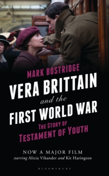 Vera Brittain and the First World War : The Story of Testament of Youth, Hardback Vera Brittain and the First World War : The Story of Testament of Youth, Hardback