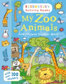 My Zoo Animals Activity and Sticker Book : Bloomsbury Activity Books, Paperback Book My Zoo Animals Activity and Sticker Book : Bloomsbury Activity Books, Paperback Book