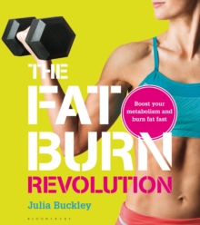 The Fat Burn Revolution : Boost Your Metabolism and Burn Fat Fast, Paperback Book The Fat Burn Revolution : Boost Your Metabolism and Burn Fat Fast, Paperback Book