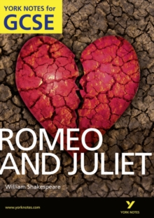 Romeo and Juliet: York Notes for GCSE (Grades A*-G), Paperback Book Romeo and Juliet: York Notes for GCSE (Grades A*-G), Paperback Book