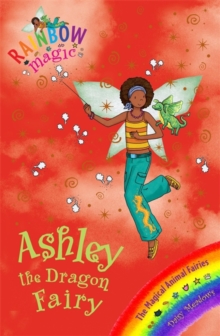 Ashley the Dragon Fairy : The Magical Animal Fairies Book 1, Paperback Book Ashley the Dragon Fairy : The Magical Animal Fairies Book 1, Paperback Book