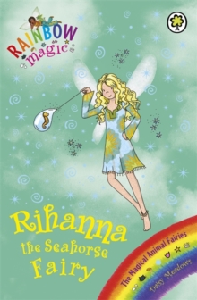 Rihanna the Seahorse Fairy : The Magical Animal Fairies Book 4, Paperback Book Rihanna the Seahorse Fairy : The Magical Animal Fairies Book 4, Paperback Book