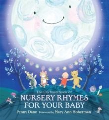 The Orchard Book of Nursery Rhymes for Your Baby, Hardback Book The Orchard Book of Nursery Rhymes for Your Baby, Hardback Book