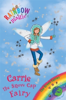 Carrie the Snow Cap Fairy : The Green Fairies Book 7, Paperback Book Carrie the Snow Cap Fairy : The Green Fairies Book 7, Paperback Book