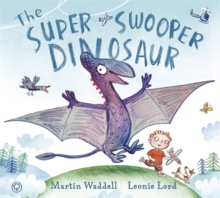The Super Swooper Dinosaur, Paperback Book The Super Swooper Dinosaur, Paperback Book