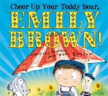 Cheer Up Your Teddy Emily Brown, Paperback Book Cheer Up Your Teddy Emily Brown, Paperback Book