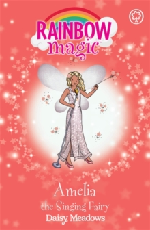 Amelia the Singing Fairy : The Showtime Fairies Book 5, Paperback Amelia the Singing Fairy : The Showtime Fairies Book 5, Paperback