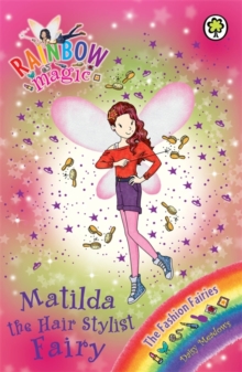 Matilda the Hair Stylist Fairy : The Fashion Fairies Book 5, Paperback Book Matilda the Hair Stylist Fairy : The Fashion Fairies Book 5, Paperback Book