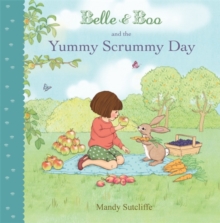 Belle & Boo and the Yummy Scrummy Day, Paperback Belle & Boo and the Yummy Scrummy Day, Paperback