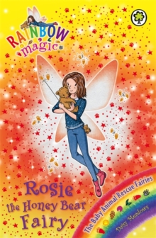 Rosie the Honey Bear Fairy : The Baby Animal Rescue Fairies Book 6, Paperback Book Rosie the Honey Bear Fairy : The Baby Animal Rescue Fairies Book 6, Paperback Book