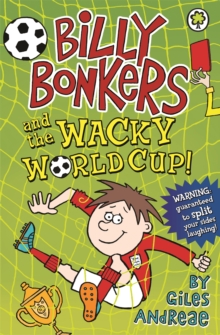 Billy Bonkers and the Wacky World Cup!, Paperback Billy Bonkers and the Wacky World Cup!, Paperback