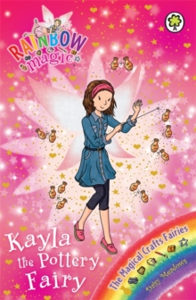 Kayla the Pottery Fairy : The Magical Crafts Fairies Book 1, Paperback Book Kayla the Pottery Fairy : The Magical Crafts Fairies Book 1, Paperback Book