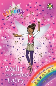Zadie the Sewing Fairy : The Magical Crafts Fairies Book 3, Paperback Book Zadie the Sewing Fairy : The Magical Crafts Fairies Book 3, Paperback Book
