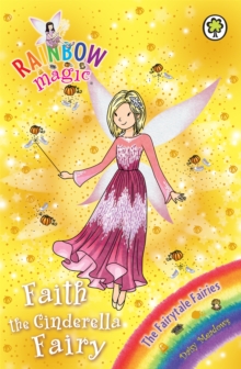 Faith the Cinderella Fairy : The Fairytale Fairies Book 3, Paperback Book Faith the Cinderella Fairy : The Fairytale Fairies Book 3, Paperback Book