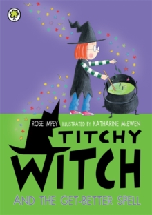 Titchy Witch and the Get-Better Spell, Paperback Titchy Witch and the Get-Better Spell, Paperback