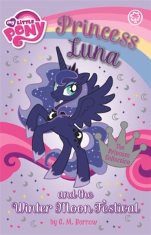Princess Luna and the Winter Moon Festival, Paperback Book Princess Luna and the Winter Moon Festival, Paperback Book