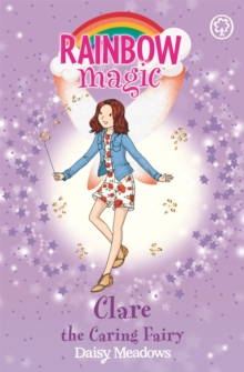Clare the Caring Fairy : The Friendship Fairies Book 4, Paperback Book Clare the Caring Fairy : The Friendship Fairies Book 4, Paperback Book