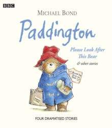 Paddington: Please Look After This Bear and Other Stories, CD-Audio Paddington: Please Look After This Bear and Other Stories, CD-Audio
