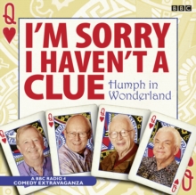 I'm Sorry I Haven't a Clue: Humph in Wonderland, CD-Audio I'm Sorry I Haven't a Clue: Humph in Wonderland, CD-Audio