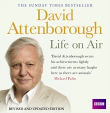 David Attenborough Life on Air: Memoirs of A Broadcaster, CD-Audio Book David Attenborough Life on Air: Memoirs of A Broadcaster, CD-Audio Book