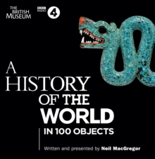 A History of the World : In 100 Objects, CD-Audio A History of the World : In 100 Objects, CD-Audio