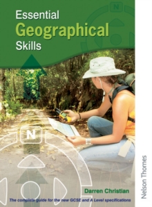 Essential Geographical Skills : The Complete Guide for the New GCSE and A Level Specifications, Paperback Essential Geographical Skills : The Complete Guide for the New GCSE and A Level Specifications, Paperback