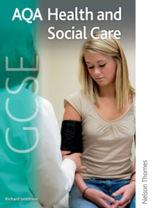 AQA GCSE Health and Social Care : Student's Book, Paperback AQA GCSE Health and Social Care : Student's Book, Paperback