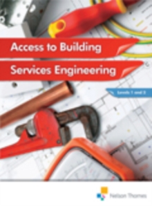Access to Building Services Engineering Levels 1 and 2, Paperback Access to Building Services Engineering Levels 1 and 2, Paperback