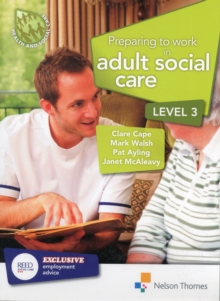 Preparing to Work in Adult Social Care Level 3 : Level 3, Paperback Preparing to Work in Adult Social Care Level 3 : Level 3, Paperback