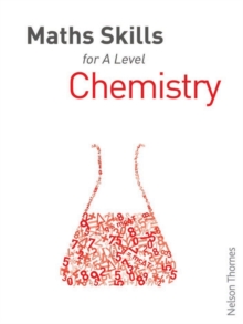 Maths Skills for A Level Chemistry, Paperback Maths Skills for A Level Chemistry, Paperback