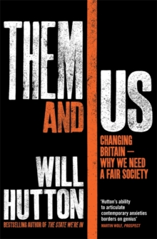 Them and Us : Changing Britain - Why We Need a Fair Society, Hardback Book Them and Us : Changing Britain - Why We Need a Fair Society, Hardback Book