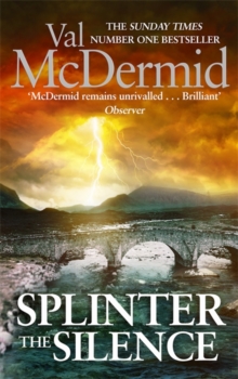 Splinter the Silence : (Tony Hill and Carol Jordan, Book 9), Hardback Book Splinter the Silence : (Tony Hill and Carol Jordan, Book 9), Hardback Book