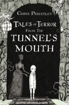 Tales of Terror from the Tunnel's Mouth, Hardback Tales of Terror from the Tunnel's Mouth, Hardback