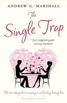 The Single Trap : The Two-Step Guide to Escaping it and Finding Lasting Love, Paperback Book The Single Trap : The Two-Step Guide to Escaping it and Finding Lasting Love, Paperback Book