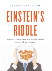 Einstein's Riddle : 50 Riddles, Puzzles, and Conundrums to Stretch Your Mind, Hardback Book Einstein's Riddle : 50 Riddles, Puzzles, and Conundrums to Stretch Your Mind, Hardback Book