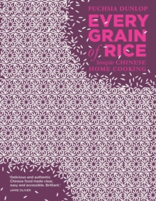 Every Grain of Rice : Simple Chinese Home Cooking, Hardback Book Every Grain of Rice : Simple Chinese Home Cooking, Hardback Book