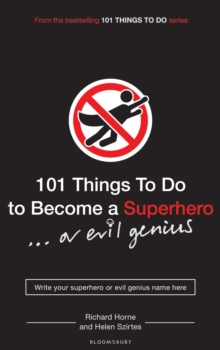 101 Things to Do to Become a Superhero (or Evil Genius), Paperback Book 101 Things to Do to Become a Superhero (or Evil Genius), Paperback Book