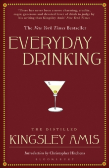 Everyday Drinking : The Distilled Kingsley Amis, Paperback Everyday Drinking : The Distilled Kingsley Amis, Paperback