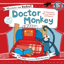 Monkey and Robot: Doctor Monkey : An Astonishing Story of Wheezes and Sneezes, Paperback Monkey and Robot: Doctor Monkey : An Astonishing Story of Wheezes and Sneezes, Paperback