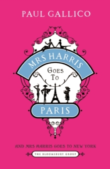 Mrs Harris Goes to Paris : The Adventures of Mrs Harris AND Mrs Harris Goes to New York, Paperback Book Mrs Harris Goes to Paris : The Adventures of Mrs Harris AND Mrs Harris Goes to New York, Paperback Book